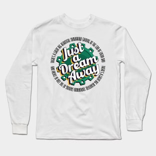 Just A Dream Away - Carousel of Progress Long Sleeve T-Shirt